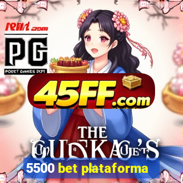 5500 bet plataforma